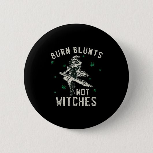 Burn Blunts niet heksen grappige wiet roker stoner Ronde Button 5,7 Cm (Voorkant)