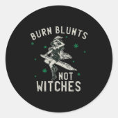 Burn Blunts niet heksen grappige wiet roker stoner Ronde Sticker (Voorkant)