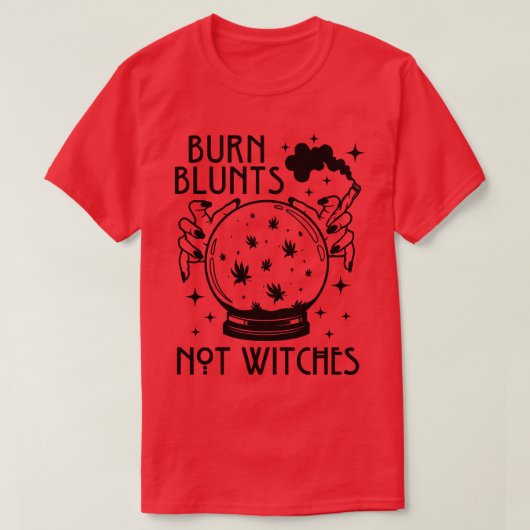 Burn Blunts niet Heksen Halloween Witchy Wiet T-shirt (Design voorkant)