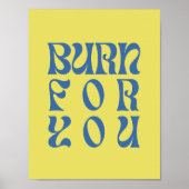 Burn for You – Retro Bold Typography Poster (Voorkant)