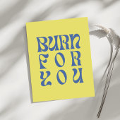 Burn for You – Retro Bold Typography Poster