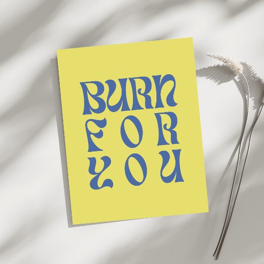 Burn for You – Retro Bold Typography Poster