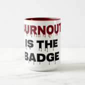 Burn-out is het badge mok (Midden)