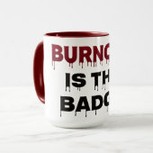 Burn-out is het badge mok (Voorkant links)