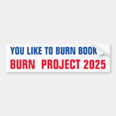 BURN PROJECT 2025 BUMPERSTICKER (Voorkant)