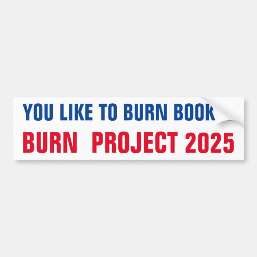 BURN PROJECT 2025 BUMPERSTICKER (Voorkant)