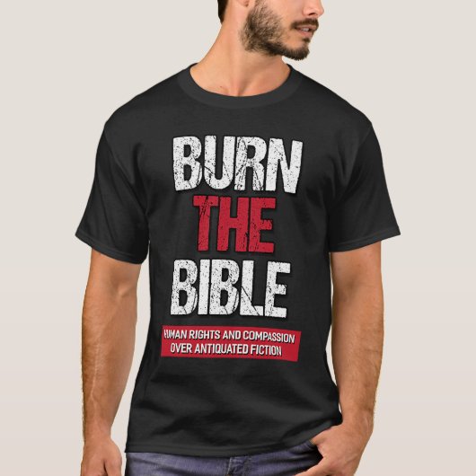Burn The Bible Athiest Agnostic Statement T-shirt (Voorkant)