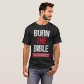 Burn The Bible Athiest Agnostic Statement T-shirt (Voorkant volledig)