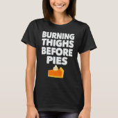 Burning Thighs Before Pies Funny Thanksgiving Tees (Voorkant)