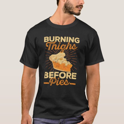 Burning Thighs Before Pies Thanksgiving Run T-shirt (Voorkant)