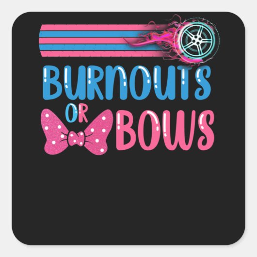 Burnouts of Bows Gender onthullen partijidee Vierkante Sticker (Voorkant)