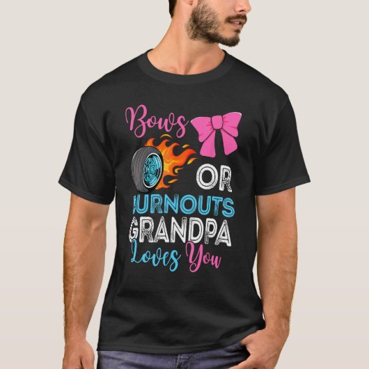 Burnouts of Bows Grandpa houdt van je Geslacht T-shirt (Voorkant)
