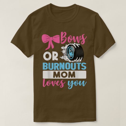 Burnouts of Bows Mam houdt van je Geslachtsfeest T-shirt (Design voorkant)