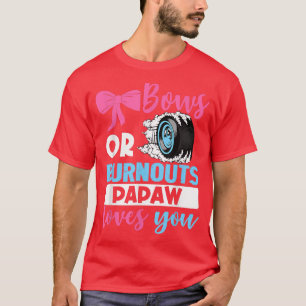Burnouts of Bows Papaw houdt van je Geslacht T-shirt