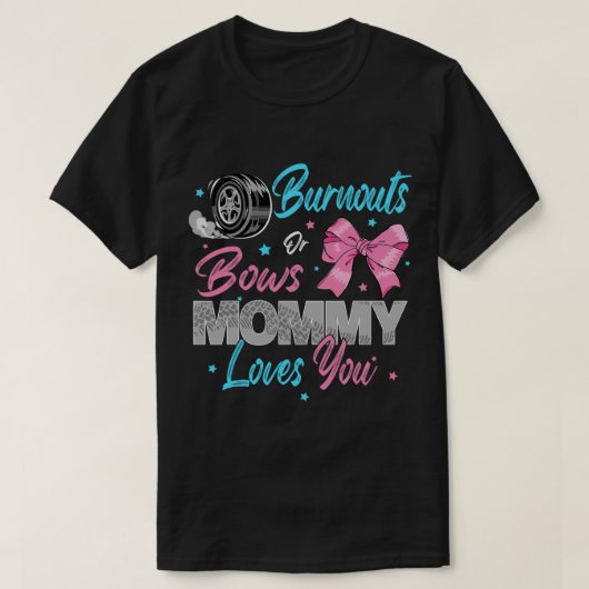 Burnouts of strikken mama houdt van je geslacht on t-shirt (Design voorkant)