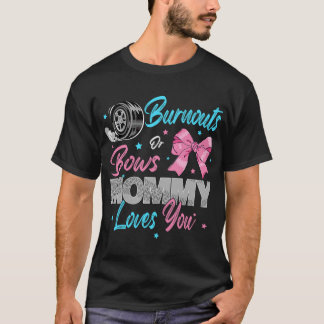 Burnouts of strikken mama houdt van je geslacht on t-shirt