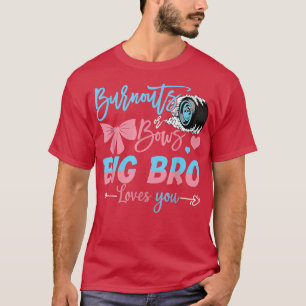 Burnouts or Bows Big Bro houdt van je gender onthu T-shirt