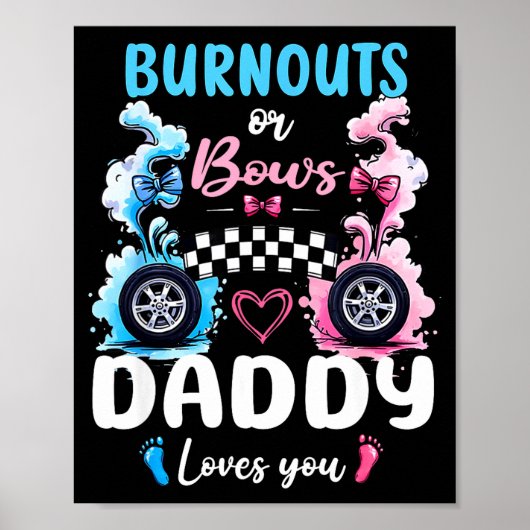 Burnouts Or Bows Daddy Love You Gender Reveal Anno Poster (Voorkant)