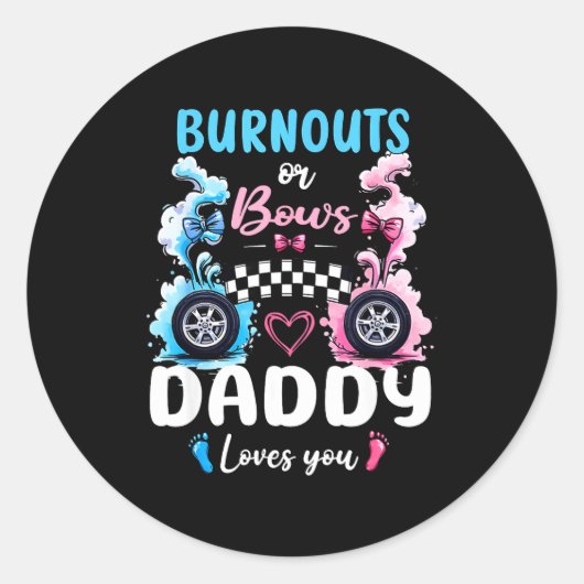 Burnouts Or Bows Daddy Love You Gender Reveal Anno Ronde Sticker (Voorkant)