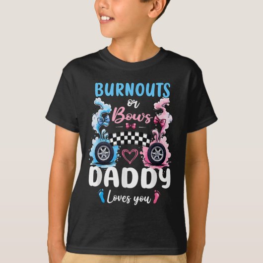 Burnouts Or Bows Daddy Love You Gender Reveal Anno T-shirt (Voorkant)