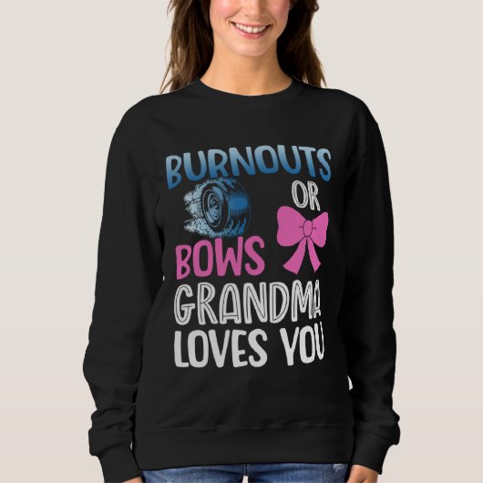 Burnouts or bows grandma gender reveal baby announ trui (Voorkant)
