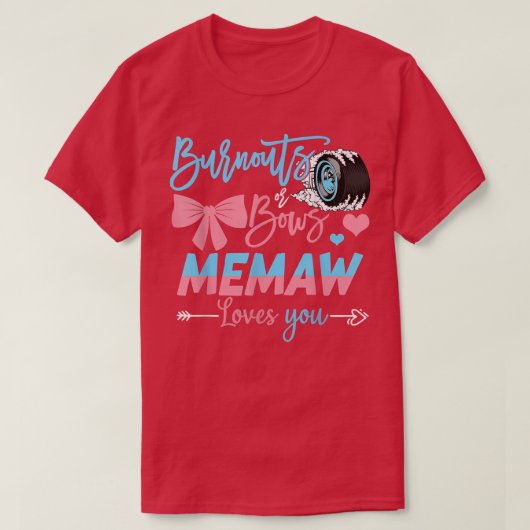 Burnouts or Bows Memaw houdt van je sekse T-shirt (Design voorkant)