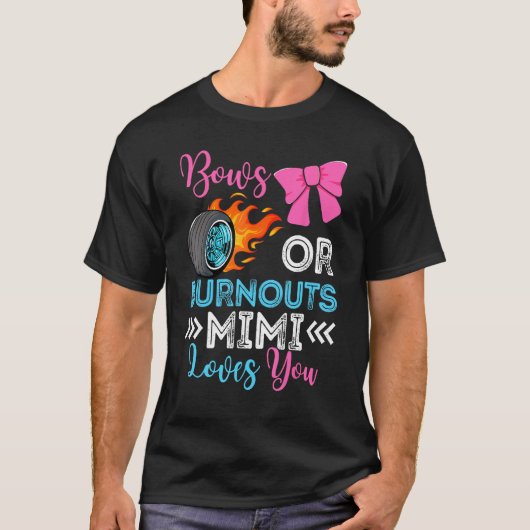 Burnouts or Bows Mimi loves you Gender Reveal part T-shirt (Voorkant)