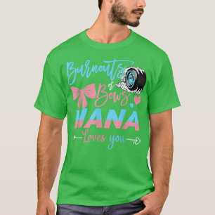 Burnouts or Bows Nana houdt van je geslacht om T-S T-shirt
