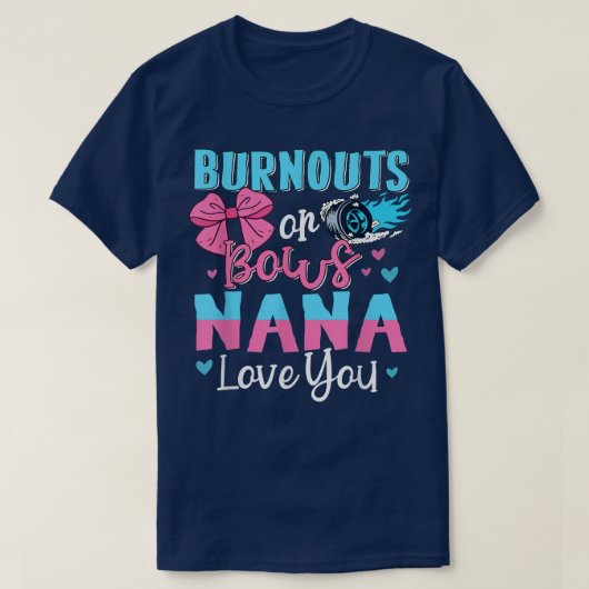 Burnouts or Bows Nana houdt van je seksespecifieke T-shirt (Design voorkant)