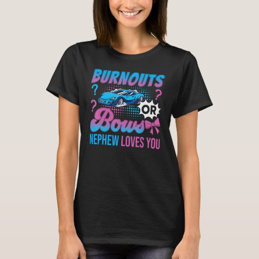 Burnouts or Bows Nephew Loves You Gender Reveal Ou T-shirt (Voorkant)