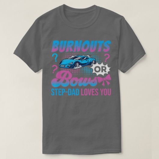 Burnouts or Bows StepDad Loves You Gender Reveal O T-shirt (Design voorkant)