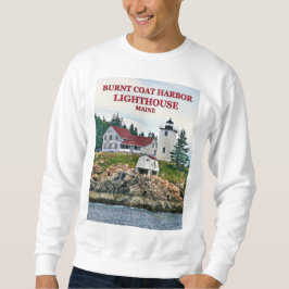 Burnt Coat Harbour Lighthouse, Maine Sweatshirt