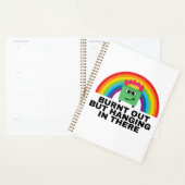 Burnt Out but Hanging in There Planner (Display)