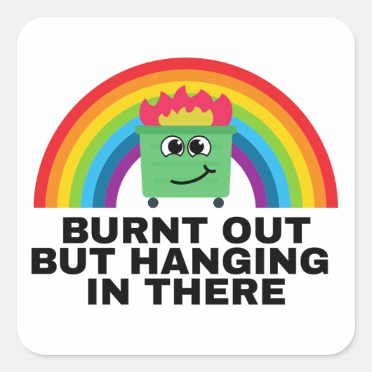 Burnt Out but Hanging in There Square Sticker Shee (Voorkant)