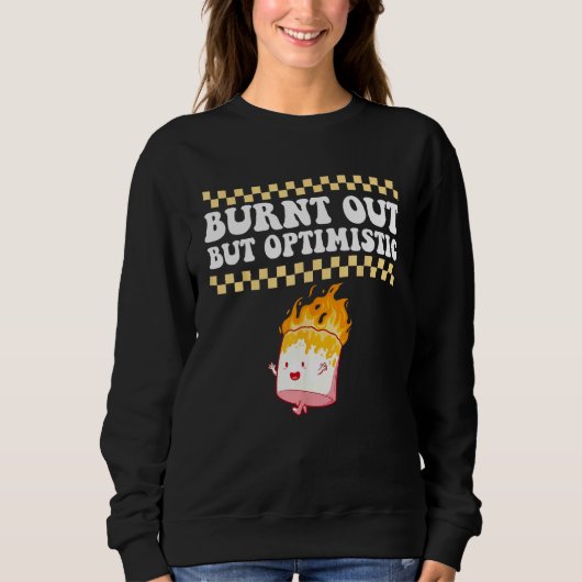 Burnt Out But Optimistic Retro Groovy Humor Design Trui (Voorkant)