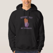 Burnt Out But Optimistics work Saying Humor Quote_ Hoodie (Voorkant)