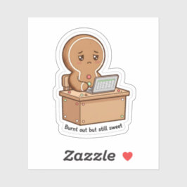 Burnt Out But Still Sweet" Gingerbread Laptop Sticker