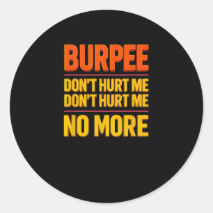 Burpee Doe Me Geen Pijn Grappige Fitness 90s Worko Ronde Sticker