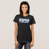 Burpees 0 mensen zoals dit gebouw Gym Fitnes T-shirt (Voorkant volledig)