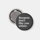 Burpees don't like you either magneet (Voorkant / Achterkant)