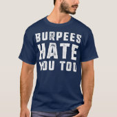 Burpees haat je te grappig Fitness Gym Burpee T-shirt (Voorkant)