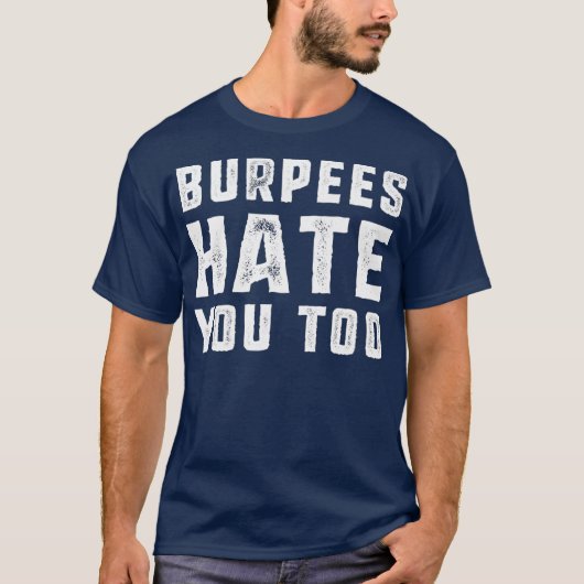 Burpees haat je te grappig Fitness Gym Burpee T-shirt (Voorkant)