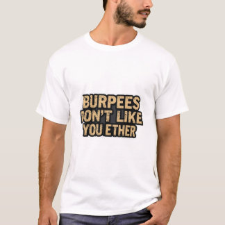 Burpees houden ook niet van jou t-shirt