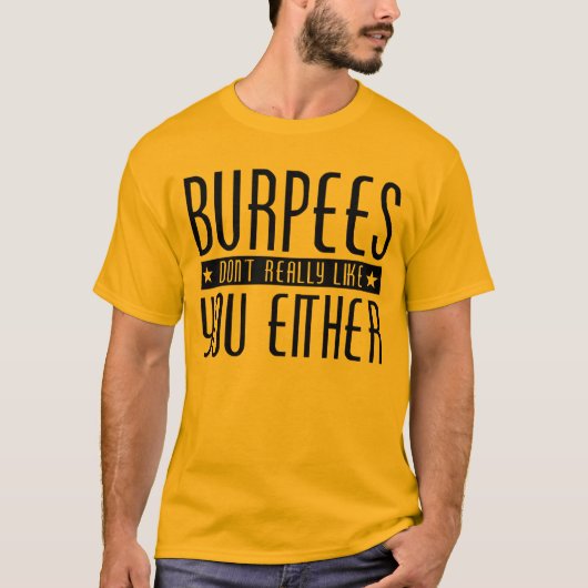 Burpees houdt ook niet echt van jou. t-shirt (Voorkant)