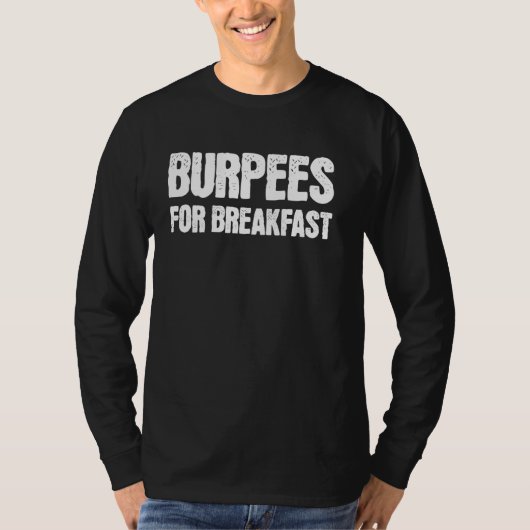 Burpees voor ontbijt Workout Gym T-shirt (Voorkant)