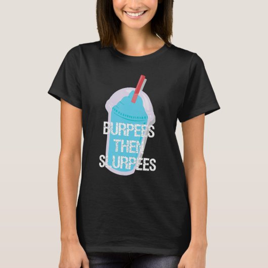 Burpes en slurpes fitness t-shirt (Voorkant)