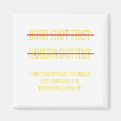 Burr Shot First Hamilton Shot First Funny  Magneet (Voorkant)