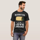 Burrito Is My Love Language Taco  Food Pun T-shirt (Voorkant volledig)
