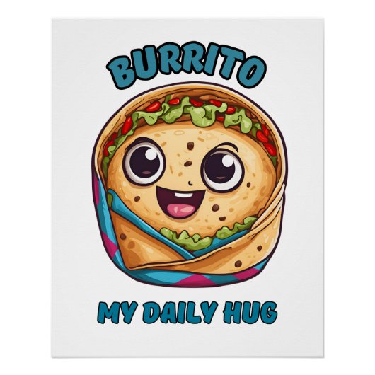 Burrito Mijn dagelijkse knuffel Perfect Poster (Voorkant)