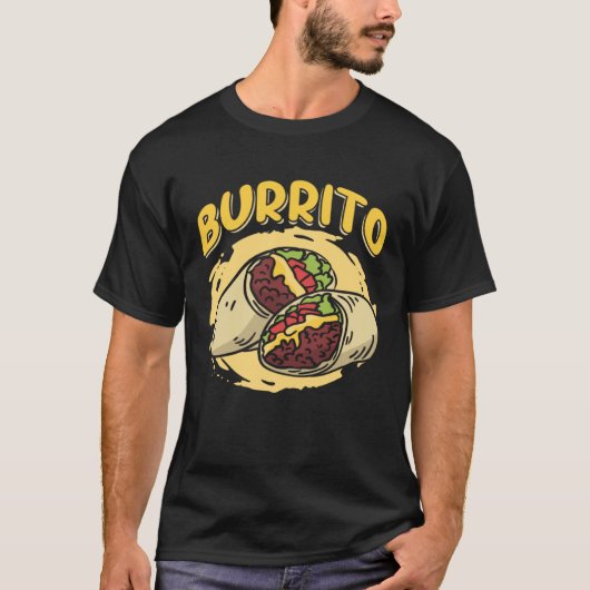 Burrito Taco Taquito Mexican Food for Chicano Chef T-shirt (Voorkant)